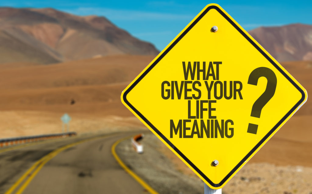 What gives your life meaning?